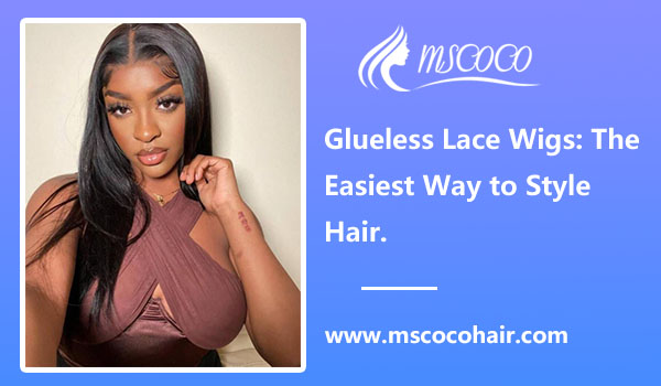 Glueless Lace Wigs The Easiest Way to Style Hair